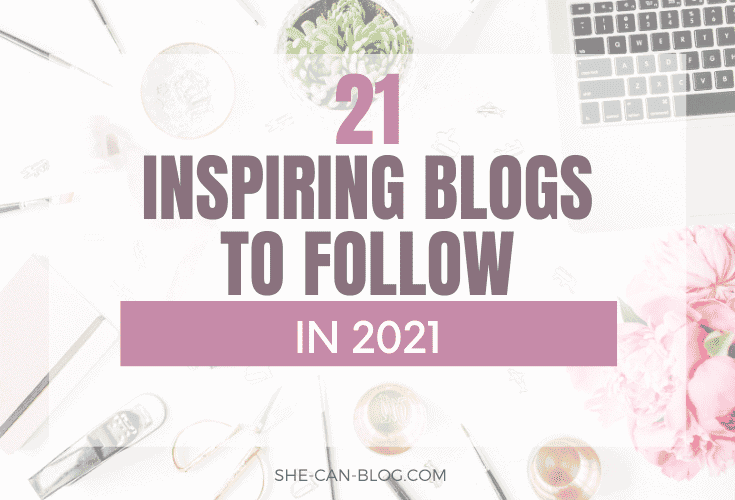 21 Inspiring blogs to follow in 2021